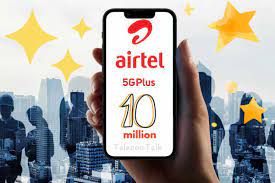 Airtel surpasses 10 million unique customers on its 5G network